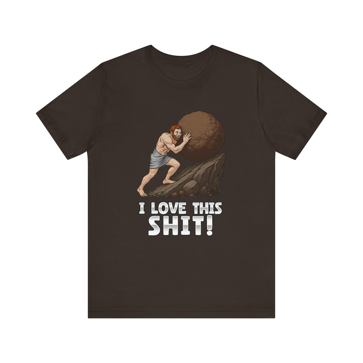 I Love This Sh1T! | Deluxe Tee