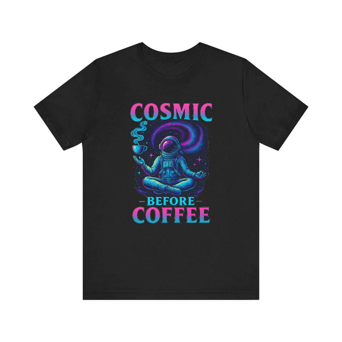 Cosmic Before Coffee | Deluxe Tee