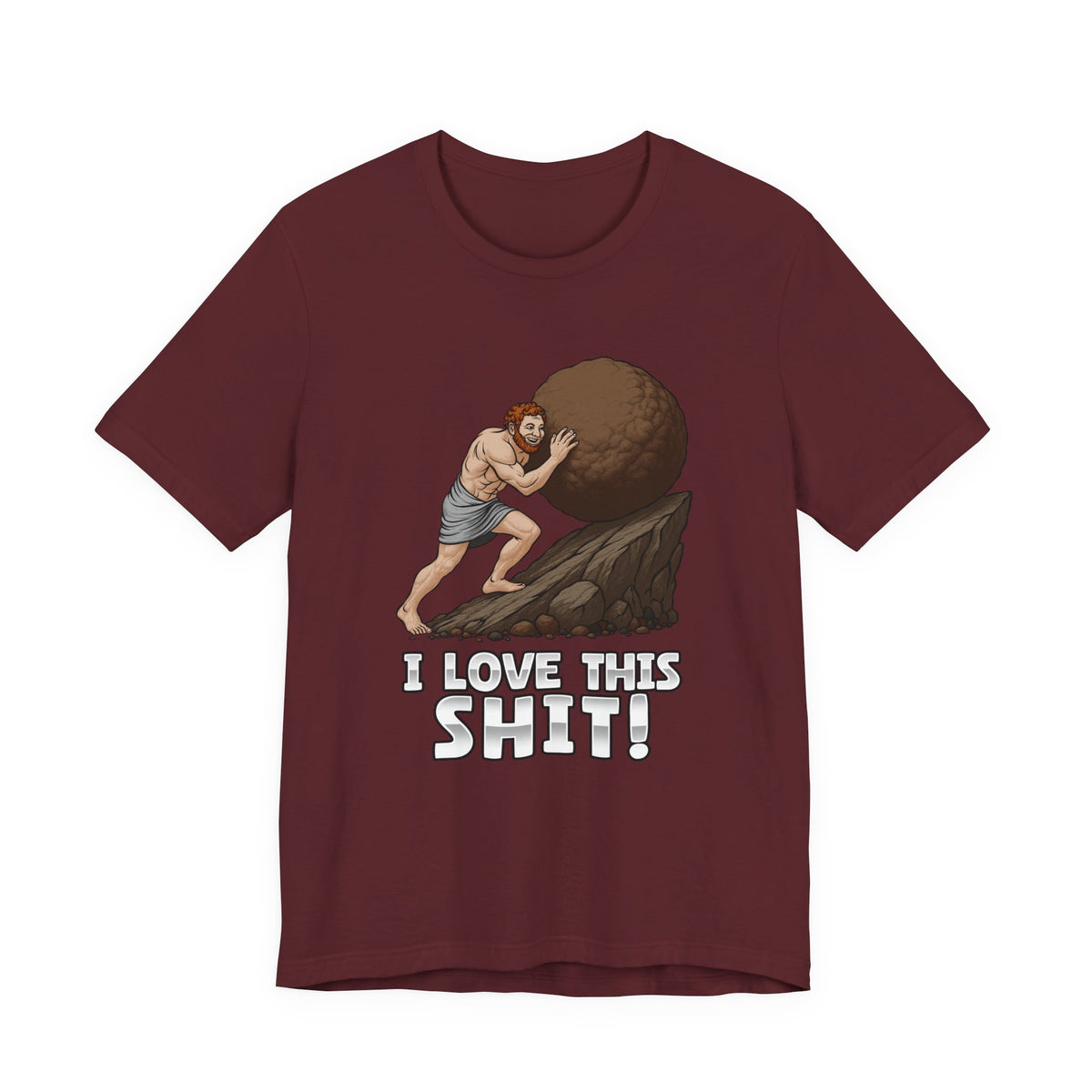 I Love This Sh1T! | Deluxe Tee